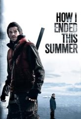 Nonton Film How I Ended This Summer (2010) Sub Indo Download Movie Online DRAMA21 LK21 IDTUBE INDOXXI